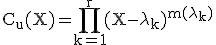 3$\rm C_u(X)=\Bigprod_{k=1}^r(X-\lambda_k)^{m(\lambda_k)}